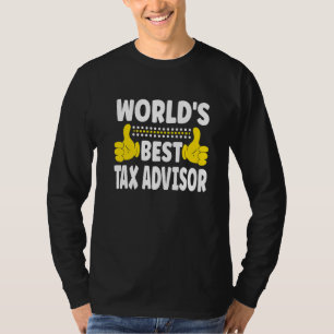 World's Best Tax Advisor Job Title Profession Tax  T-Shirt