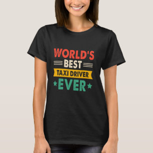 World's Best Taxi Driver Ever Funny Retro T-Shirt