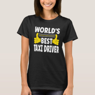 World's Best Taxi Driver Job Title Profession Taxi T-Shirt
