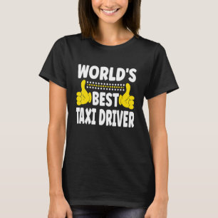 World's Best Taxi Driver Job Title Profession Taxi T-Shirt