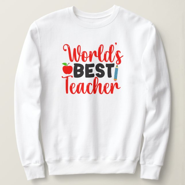 Worlds Best Teacher Apple School Gift Sweatshirt (Design Front)