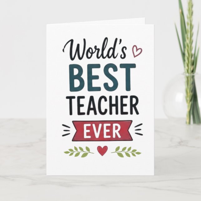 Worlds Best Teacher Ever Card (Front)
