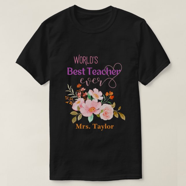 World's Best Teacher Ever Floral Personalised T-Shirt (Design Front)