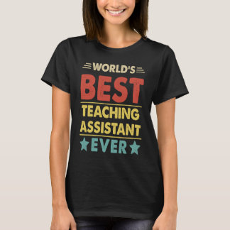 World's Best Teaching Assistant Ever  1 T-Shirt