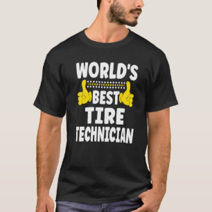 World's Best Tire Technician Job Title Tire Techn T-Shirt