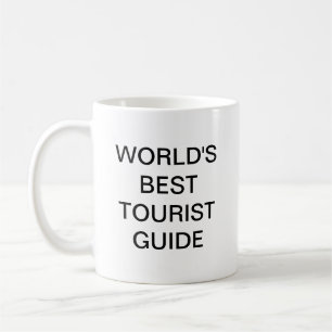 World's best Tourist Guide Coffee Mug