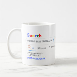 WORLDS BEST TRANSLATOR Novelty Search TOP Result Coffee Mug