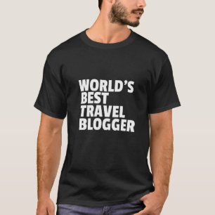 World's best travel blogger T-Shirt