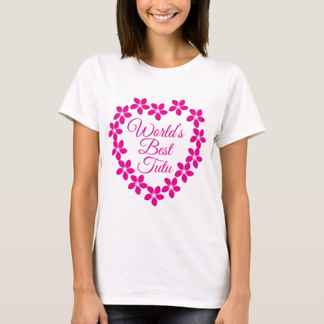 Worlds Best Tutu T-Shirt (Front)