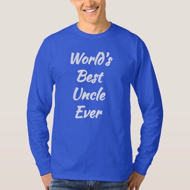World's Best Uncle Ever - Worlds Best  T-Shirt (Front)
