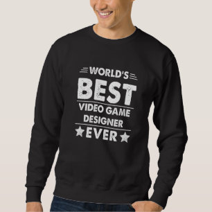 World's Best Video Game Designer Ever Sweatshirt
