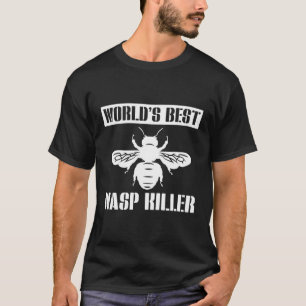 Worlds Best Wasp Er Exterminator Pest Control T-Shirt