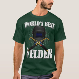 Worlds best Welder T-Shirt