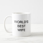 World's best WIFE Coffee Mug<br><div class="desc">World's best WIFE Coffee Mug</div>