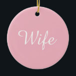 World's Best Wife Definition Script Girly Pink Fun Ceramic Tree Decoration<br><div class="desc">Personalise for your special wife to create a unique gift for birthdays,  anniversaries,  weddings,  Christmas or any day you want to show how much she means to you. A perfect way to show her how amazing she is every day. Designed by Thisisnotme©</div>