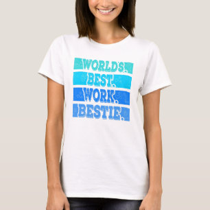 Worlds best Work bestie Support Mitarbeiter T-Shirt