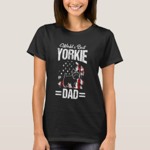 WORLD'S BEST Yorkie Dad Father's Day Pet Dog Owner T-Shirt