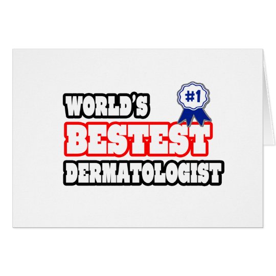World's Bestest Dermatologist Card