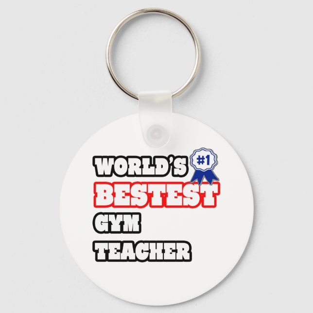 World's Bestest Gym Teacher Key Ring (Front)