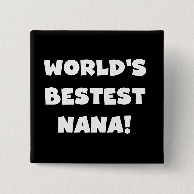 World's Bestest Nana Black and White Tshirts 15 Cm Square Badge (Front)