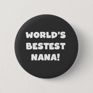 World's Bestest Nana Black and White Tshirts 6 Cm Round Badge