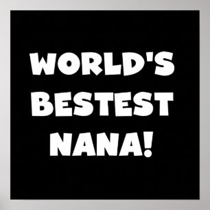 World's Bestest Nana Black and White Tshirts Poster