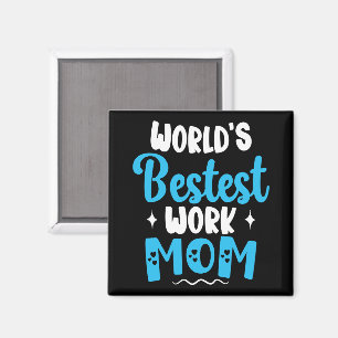 Worlds Bestest Work Mum Gifts For Best Mother Magnet