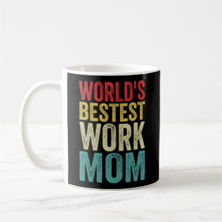 World'S Bestest Work Mum Mother'S Day For Coffee Mug