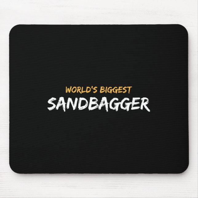 World's Biggest Sandbagger Graphic 1  Mouse Mat (Front)