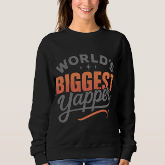 World's Biggest Yapper black Womens Sweatshirt