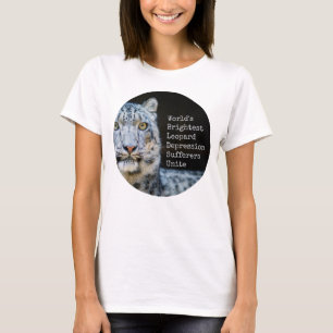 World's Brightest Leopard Depression Sufferers T-Shirt