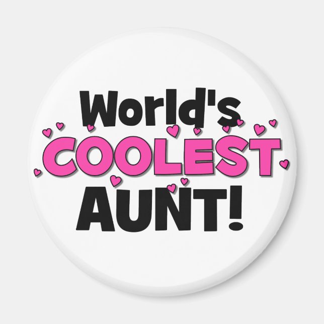 World's Coolest Aunt!  Great gift for Auntie To Be Magnet (Front)