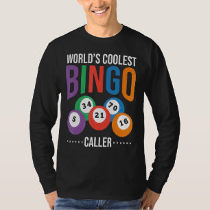 Worlds Coolest Bingo Caller Gambling Bingo Player  T-Shirt