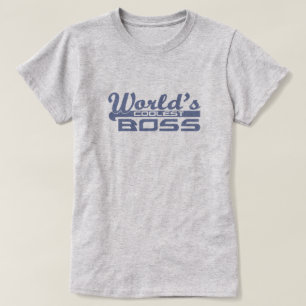 World's Coolest Boss T-Shirt