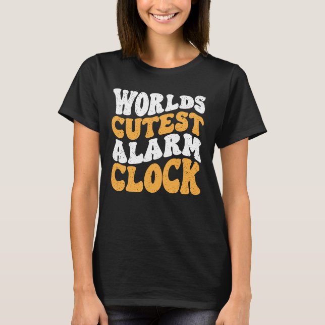 World's Cutest Alarm Clock T-Shirt (Front)