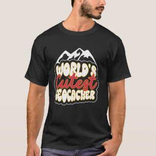 World's Cutest Geocacher - Geocaching Geocacher T-Shirt