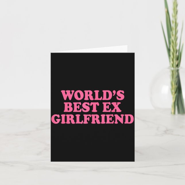 World's Ex Girlfriend Funny Ex Gf Women Girls Brea Card (Front)