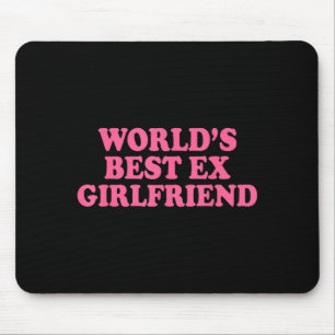 World's Ex Girlfriend Funny Ex Gf Women Girls Brea Mouse Mat