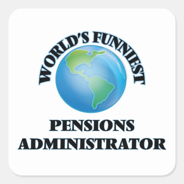 World's Funniest Pensions Administrator Square Sticker (Front)