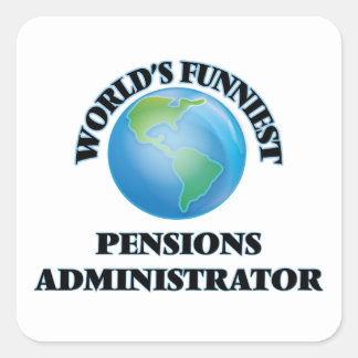 World's Funniest Pensions Administrator Square Sticker