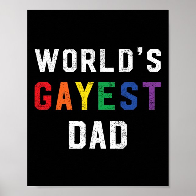 Worlds Gayest Dad Cute Gay Pride Lgbt Fathers Day  Poster (Front)