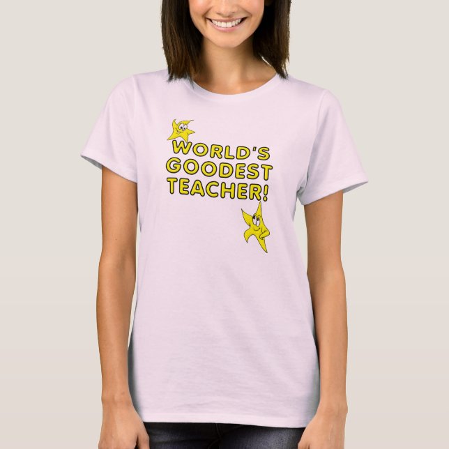 World's Goodest Teacher Funny T-Shirt (Front)