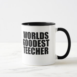 Worlds goodest teecher mug
