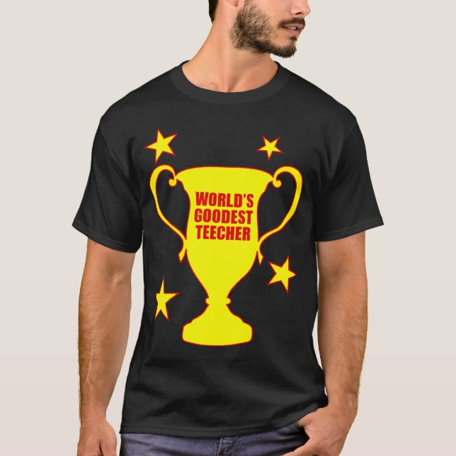 World's Goodest Teecher T-Shirt (Front)