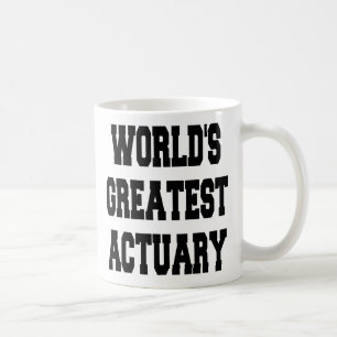 Worlds Greatest Actuary Coffee Mug
