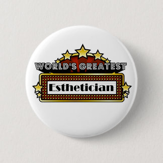 World's Greatest Aesthetician 6 Cm Round Badge