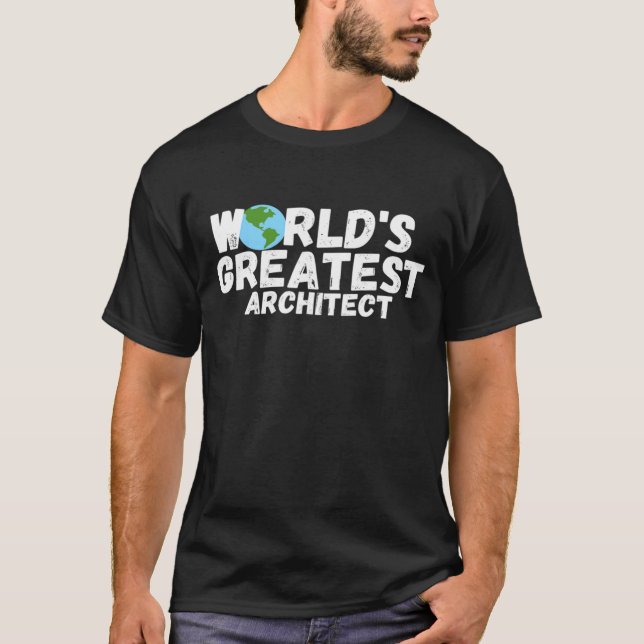 Worlds Greatest Architect T-Shirt (Front)