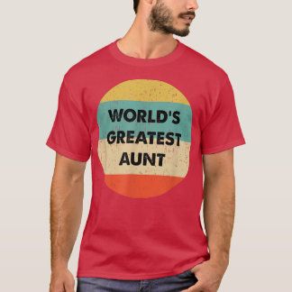 World's Greatest Aunt  T-Shirt