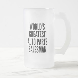 Worlds Greatest Auto Parts Salesman Frosted Glass Beer Mug