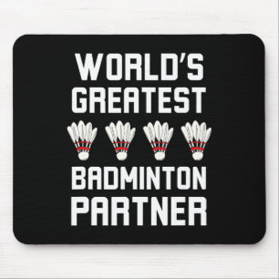 World's Greatest Badminton Partner Cool Badminton Mouse Mat